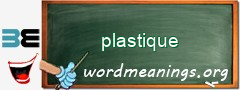 WordMeaning blackboard for plastique